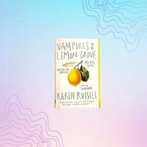KAREN RUSSELL Vampires in the Lemon Grove Paperback